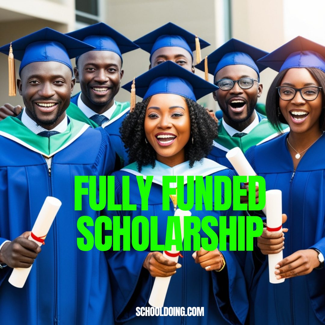 Fully Funded Scholarships for Nigerian Students 2025